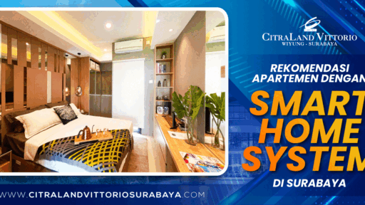 CitraLand Vitorrio Surabaya: Rekomendasi Apartemen Dengan Smart Home System